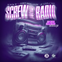 Screw On The Radio (feat. Dirt Brigante & Justin Case) [DJ Blurray Remix Slowed & Chopped] - Single - Slick-D