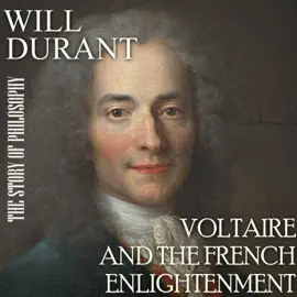 The Story of Philosophy. Voltaire and the French Enlightenment