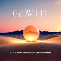 Glow Up - Single - DJ Malvado, Helio Baiano & Miss Tchamba