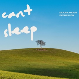 can't sleep MoonLander & Depreston