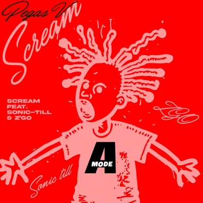 Scream (feat. Sonic-Till & Z'GO) - Single