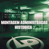 Montagem Administração Histórca 2 - Single