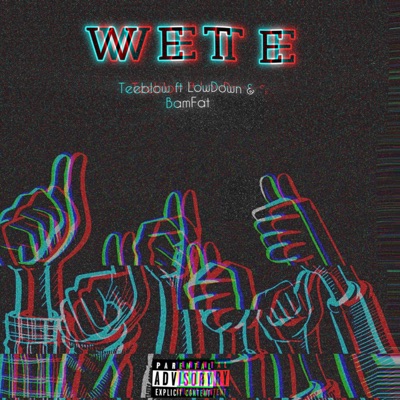 Wete (Single) [feat. LowDown & BamFat] - Single