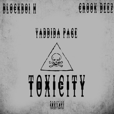 Toxicity (feat. Crook Deez & Yaddida Page) - Single