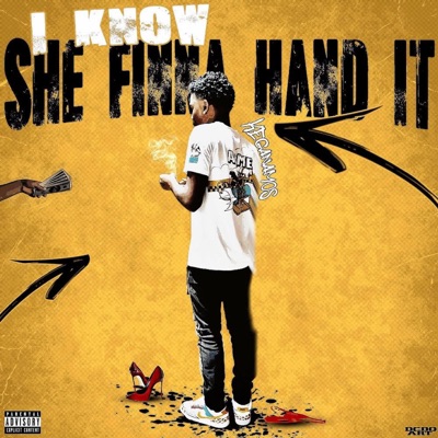 I Know She Finna Hand It - Single