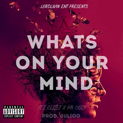 Whats On Your Mind (feat. HB Cozy) - Single