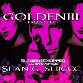 Goldeniii (Slowed&Chopped) SLIICCC