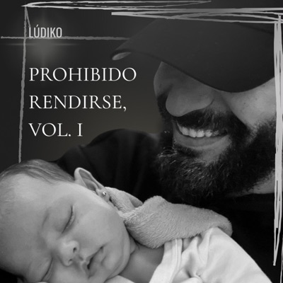 Prohibido Rendirse, Vol. I