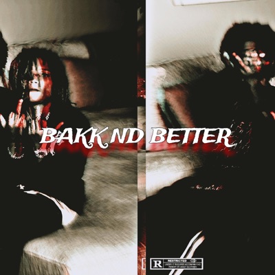 Bakk Nd Better (feat. Zazyi) - Single