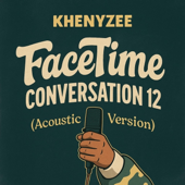 Cover art for Facetime conversation 12 (Acoustic Version) by Khenyzee