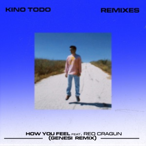 How You Feel (feat. Reo Cragun) [GENESI Remix]