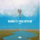 Wanna fly with me Single