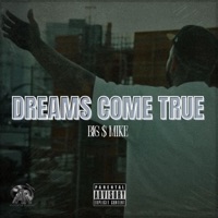 Dreams Come True - Single - Big $ Mike
