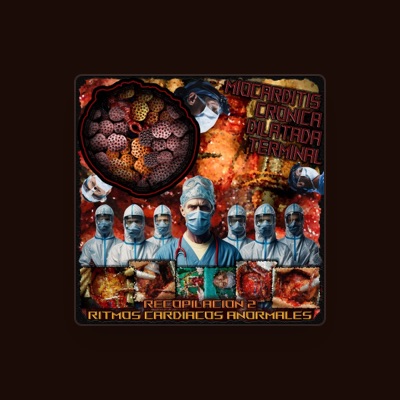 Listen to MIOCARDITIS CRONICA DILATADA TERMINAL, watch music videos, read bio, see tour dates & more!