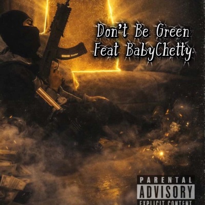 Dont Be Green (feat. BabyChetty) - Single
