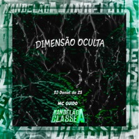 Dimensão Oculta - Single - DJ Daniel da Zs & MC GUIDO