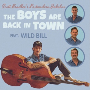 The Boys Are Back in Town (feat. Wild Bill and the Bruisers) - Single