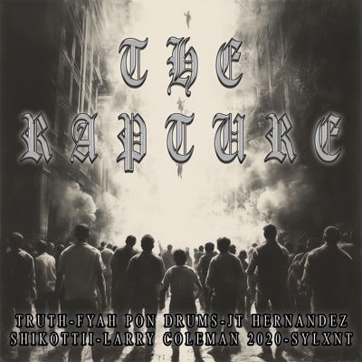 The Rapture (feat. Fyah Pon Drums, JT Hernandez, Shikottii, Larry Coleman 2020 & Sylxnt) - Single