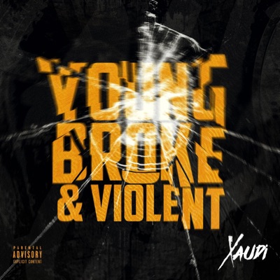 Young, Broke & Violent.