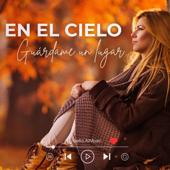 En el Cielo Guárdame un Lugar