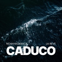 CADUCO - Single - Noah Kickback & La Reve