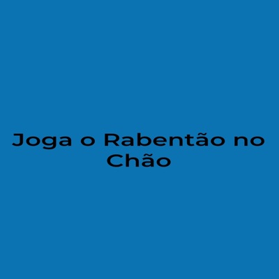 Joga o Rabentão no Chão - Single