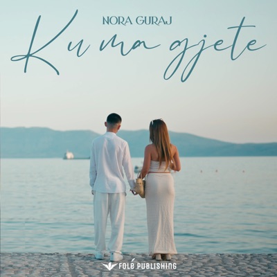 Song - Ku ma gjete - NORA GURAJ