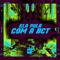 ELA PULA COM A BCT - Single - Mc Nauan & Mano DJ