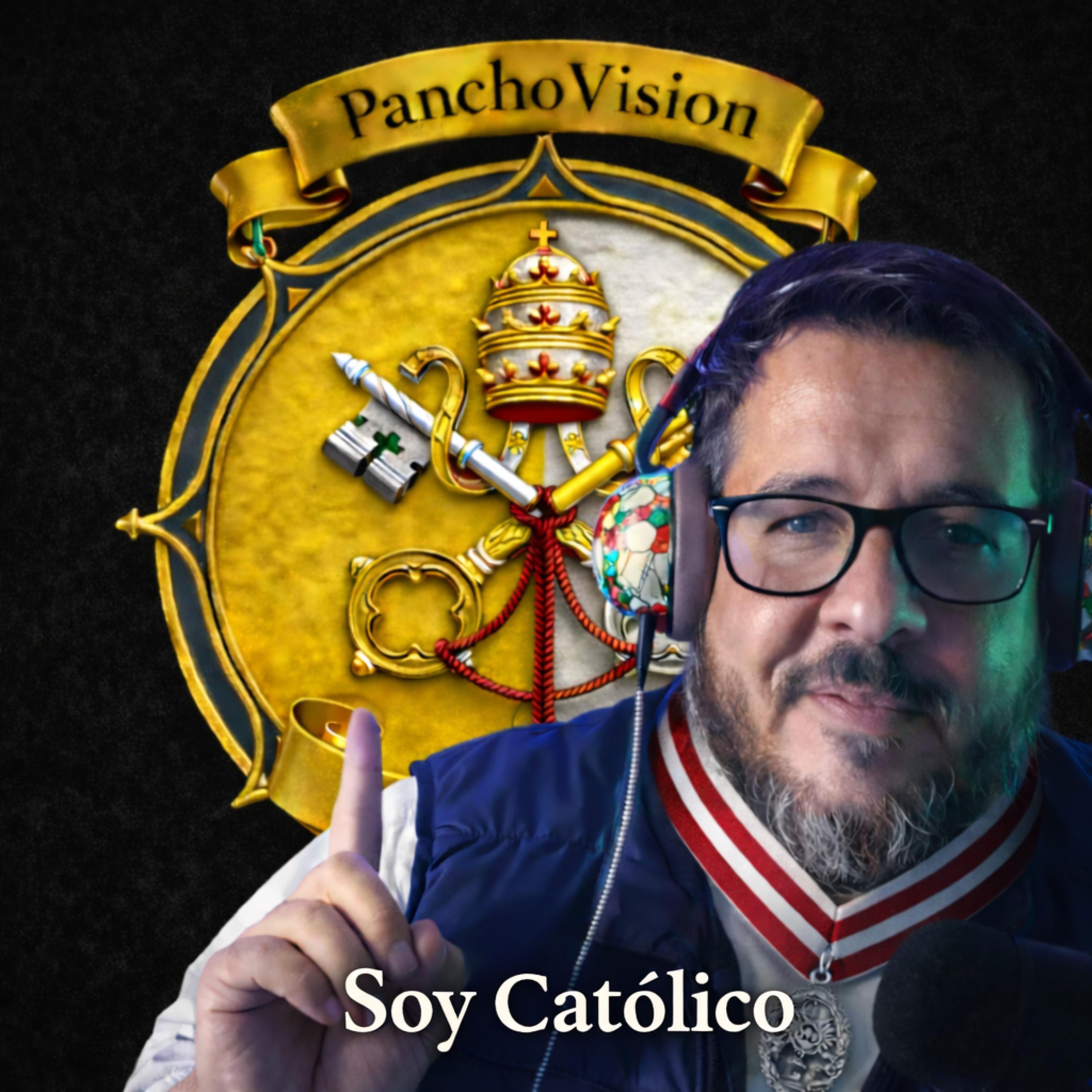 ?PanchoVision - Topic - ?Soy católico