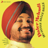Ho Jayegi Balle Balle - Daler Mehndi