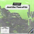 Just the Two of Us