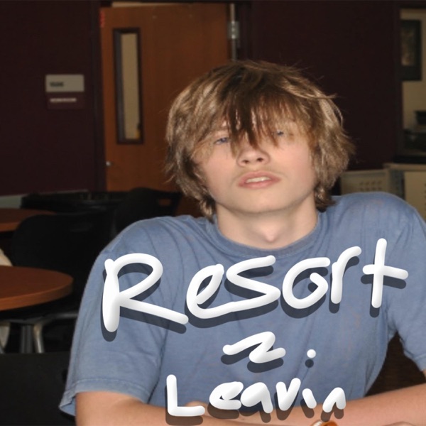 resort 2 leavin