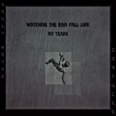 watching the rain fall like my tears (feat. Sadly Hated) - Single
