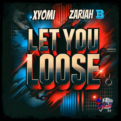 Let You Loose (feat. Zariah B) - Single
