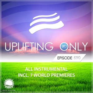 Uplifting Only 590: No-Talking DJ Mix (All Instrumental) [May 2024] {FULL}