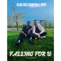FALLING FOR U (feat. KPOG) - Single - Bling Disi Champion
