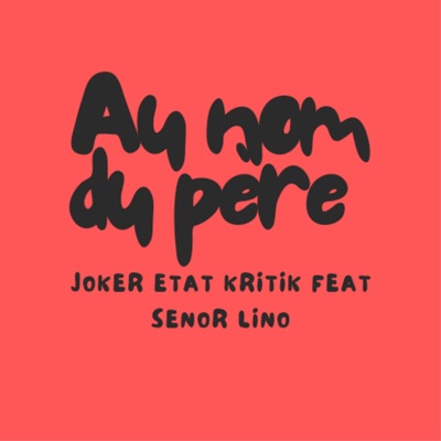 Au nom du père (feat. Señor Lino) - Single