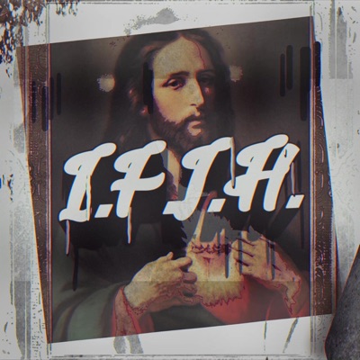 I.F.J.H. (feat. Badluck) - Single
