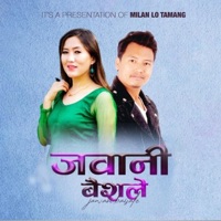 Jawani Baisale (feat. Shashikala Moktan) - EP - Milan Lo Tamang