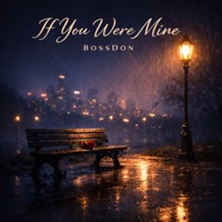 If You Were Mine - Single - BossDon