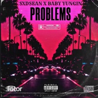 PROBLEMS (feat. Baby Yungin') - Single - Sxdsean