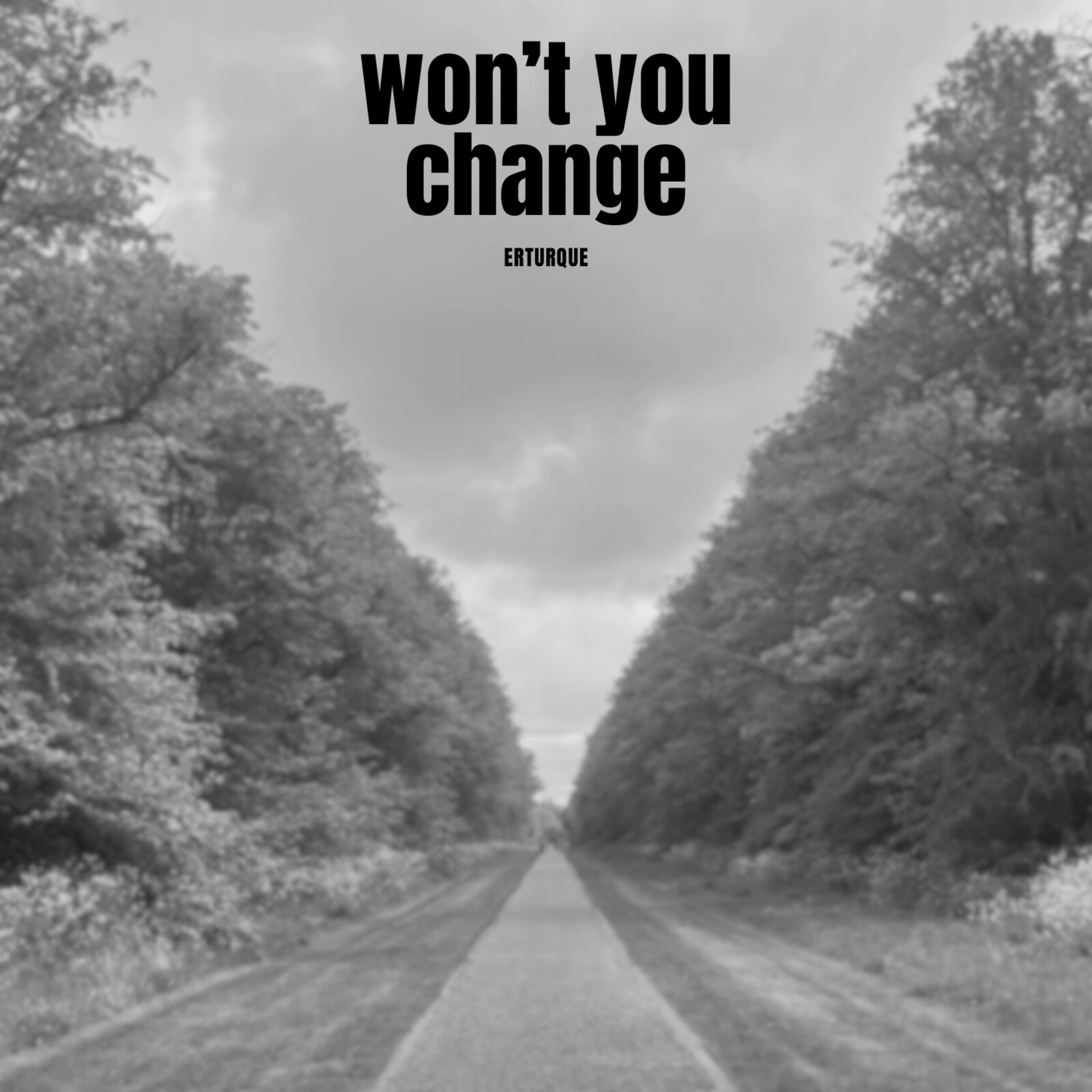 won't you change - Single