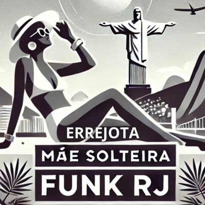 ERREJOTA - MÃE SOLTEIRA FUNK RJ