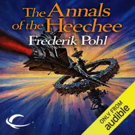 The Annals of the Heechee (Unabridged)