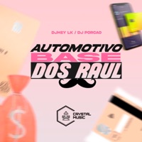 Automotivo Base dos Raul - Single - DJHEY LK, DJ Porcão & Crystal Music Brasil