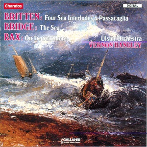 Britten: 4 Sea Interludes - Bridge: The Sea - Bax: On The Sea Shore