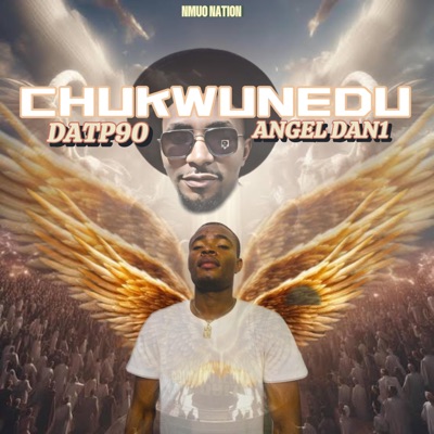Chukwunedu (feat. ANGEL DAN1) - Single