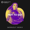 Hot To Go! (Extended Workout Remix 140 BPM) - Power Music Workout