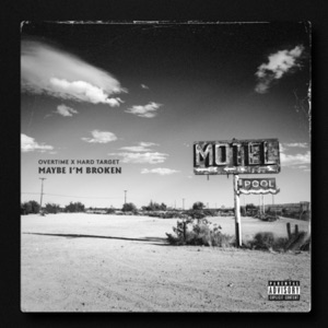 Maybe I'm Broken (feat. Hard Target) - Single