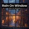 Rain On Window